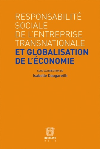 Isabelle Daugareilh - Responsabilité sociale de l'entreprise transnationale et globalisation de l'économie.