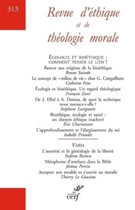  Cerf - Revue d'éthique et de théologie morale N° 313 : Ecologie et bioéthique : comment penser le lien ?.