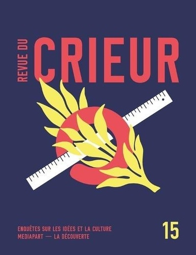 Joseph Confavreux et Rémy Toulouse - Revue du crieur N° 15 : .