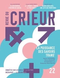 Joseph Confavreux et Valentine Dervaux - Revue du crieur N° 22 : La puissance des savoir trans'.