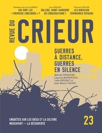 Sylvain Venayre et Laurent Bonnefoy - Revue du crieur N° 23 : Guerre à distance, guerres en silence.