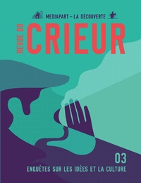 Joseph Confavreux et Rémy Toulouse - Revue du crieur N° 3, mars 2016 : Penser ce qui nous arrive.