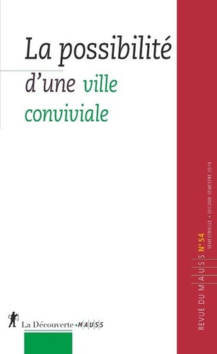 Philippe Chanial et Alain Caillé - Revue du MAUSS N° 54, second semestre 2019 : La possibilité d'une ville convivialiste.