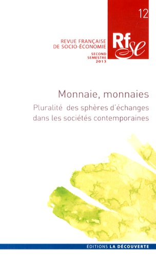 Pierre Alary et Jérôme Blanc - Revue française de socio-économie N° 12, second semestre 2013 : Monnaie, monnaies.