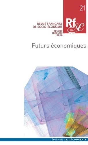 Roland Canu et Hélène Ducourant - Revue française de socio-économie N° 21, second semestre 2018 : Futurs économiques.