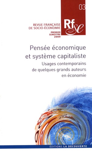 Florence Jany-Catrice - Revue française de socio-économie N° 3 : Pensée économique et système capitaliste - Usages contemporains de quelques grands auteurs en économie.