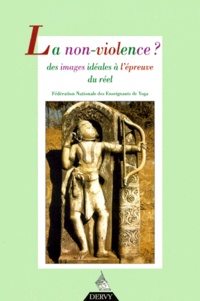  Dervy - Revue Française de Yoga N° 21, Janvier 2000 : La non-violence ? Des images idéales à l'épreuve du réel.