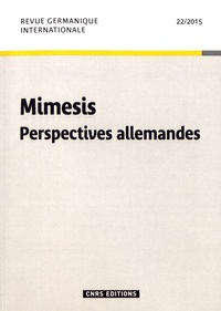 Michel Espagne - Revue germanique internationale N° 22/2015 : Mimesis - Perspectives allemandes.