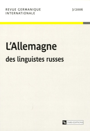 Céline Trautmann-Waller et Brigitte Bartschat - Revue germanique internationale N° 3, 2006 : L'Allemagne des linguistes russes.