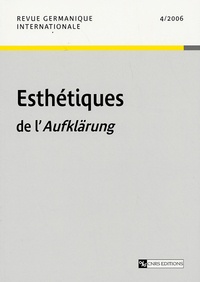 Stefanie Buchenau et Elisabeth Décultot - Revue germanique internationale N° 4/2006 : Esthétiques de l'Aufklärung.