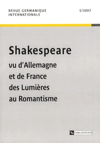 Shakespeare vu d'Allemagne et de France des Lumières au Romantisme