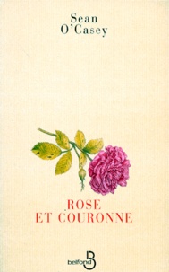 Sean O'Casey - Rose et couronne.