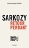 Sarkozy. Retour perdant
