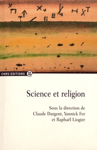 Claude Dargent et Yannick Fer - Science et religion.