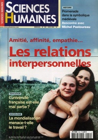 Xavier Molénat - Sciences Humaines N° 150, Juin 2004 : Les relations interpersonnelles - Amitié, affinité, empathie....