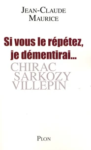 Si vous le répétez, je démentirai...
