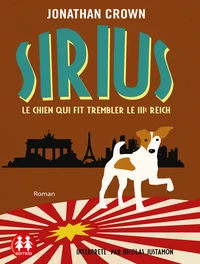 Sirius, le chien qui fit trembler le IIIe Reich