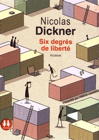 Nicolas Dickner - Six degrés de liberté. 1 CD audio MP3