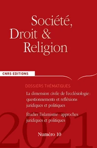 La dimension civile de l'ecclésiologie : questionnements et réflexions juridiques et politiques ; Etudier l'islamisme ; approches juridiques et politiques