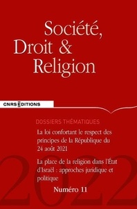 Thierry Rambaud - Société, droit et religion N° 11/2022 : La loi confortant le respect des principes de la République du 24 août 2021 / La place de la religion dans l'Etat d'Israël : approches juridique et politique.