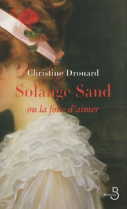 Solange Sand ou la folie d'aimer