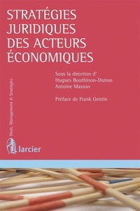 Hugues Bouthinon-Dumas et Antoine Masson - Stratégies juridiques des acteurs économiques.
