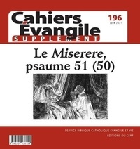 Régis Burnet - Supplément aux Cahiers Evangile N° 196, juin 2021 : Le Miserere, psaume 51 (50).