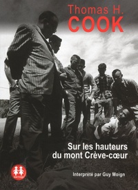 Thomas-H Cook - Sur les hauteurs du mont Crève-coeur. 1 CD audio MP3