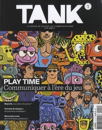 Olivier Breton - Tank N° 1, Eté 2012 : Play Time - Communiquer à l'êre du jeu.