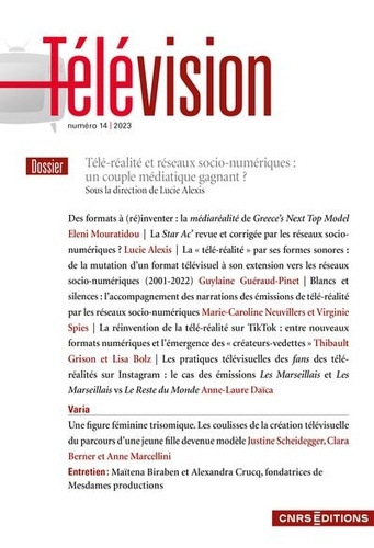 Lucie Alexis et François Jost - Télévision N° 14/2023 : Télé-réalité et réseaux socio-numériques : un couple médiatique gagnant ?.
