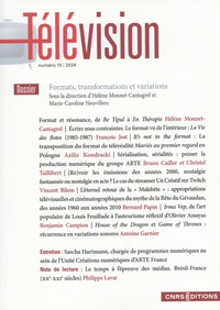 Hélène Monnet-Cantagrel et Marie-Caroline Neuvillers - Télévision N° 15/2024 : Formats, transformations et variations.