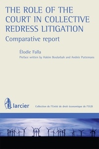Elodie Falla - The Role of the Court in Collective Redress Litigation - Comparative report.