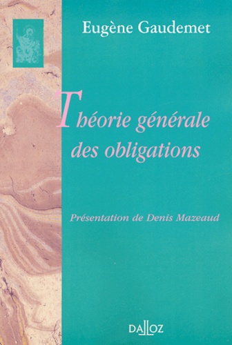 Eugène Gaudemet - Théorie générale des obligations.