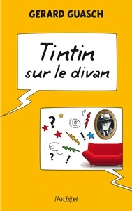 Gérard Guasch - Tintin sur le divan.