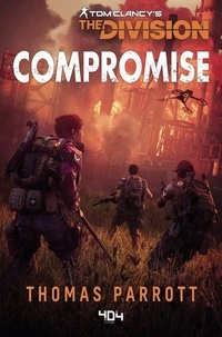 Thomas Parrott - Tom Clancy's The Division  : Compromise.