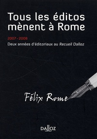 Félix Rome - Tous les éditos mènent à Rome - Deux années d'éditoriaux au Recueil Dalloz.