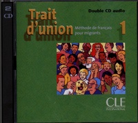  CLE international - Trait d'union 1 - Méthode de français pour migrants. 2 CD audio