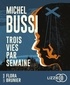 Michel Bussi - Trois vies par semaine. 1 CD audio