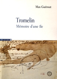 Max Guérout - Tromelin - Mémoire d'une île.