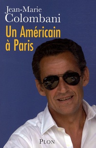 Jean-Marie Colombani - Un Américain à Paris.