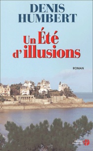 Denis Humbert - Un Eté d'illusions.