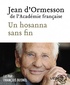 Jean d' Ormesson - Un hosanna sans fin. 1 CD audio MP3