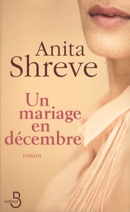 Anita Shreve - Un mariage en décembre.
