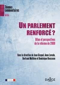 Jean Gicquel et Anne Levade - Un parlement renforcé ? - Bilan et perspectives de la réforme de 2008.