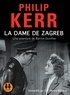 Philip Kerr - Une aventure de Bernie Gunther  : La dame de Zagreb. 2 CD audio MP3