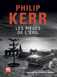 Philip Kerr - Une aventure de Bernie Gunther  : Les pièges de l'exil. 1 CD audio MP3