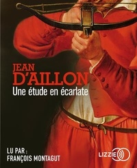 Jean d' Aillon - Une étude en écarlate. 2 CD audio MP3