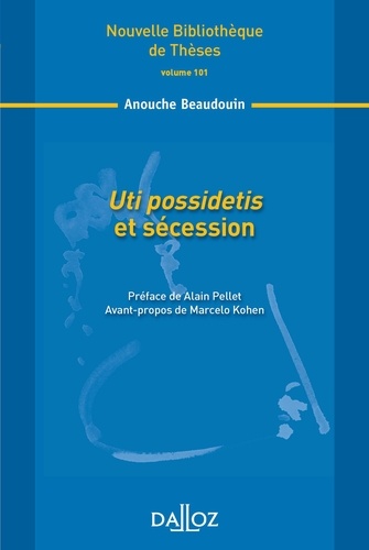 Anouche Beaudouin - Uti possidetis et sécession.