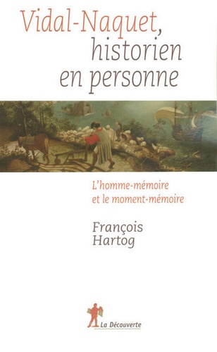 Vidal-Nacquet, historien en personne. L'homme-mémoire et le moment-mémoire