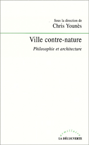 Chris Younès - Ville contre-nature - Philosophie et architecture.